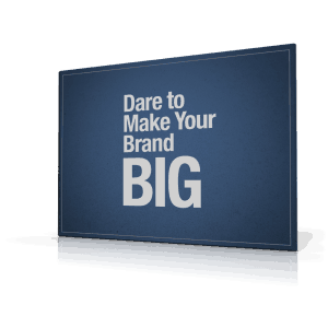 Dare to Make Your Brand BIG with Pamela Wilson