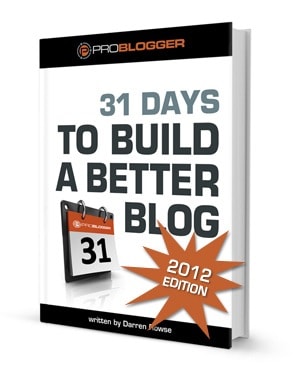 31 Days to Build A Better Blog 2012 Edition