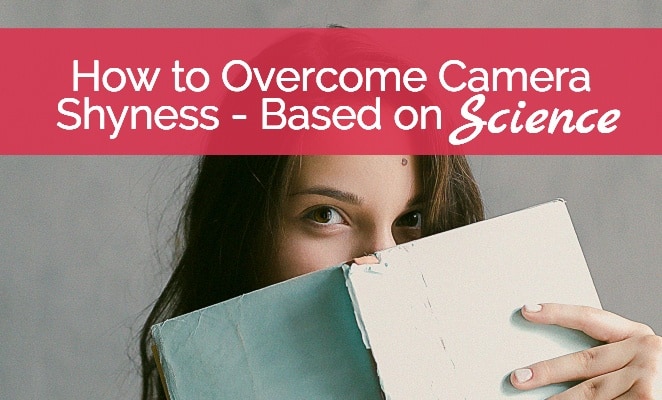 How to Overcome Camera Shyness